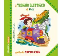 Il trenino elettrico di Nick. Guida del Safari Park