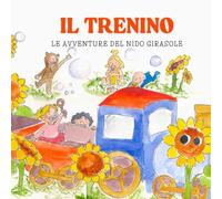 Il trenino: LE AVVENTURE DEL NIDO GIRASOLE