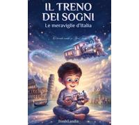 Il Treno dei Sogni: Le meraviglie d'Italia