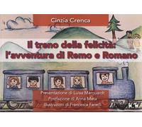 Il treno della felicità. L’avventura di Remo e Romano