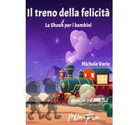 Il treno della felicità: La Shoah per i bambini di Michele Vario, 2022, Indipe