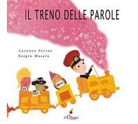 Il treno delle parole. Ediz. a colori