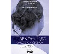 Il treno per Elec. Omaggio a Cechov