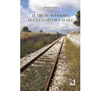 Il treno si fermò in un campo di cavoli