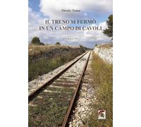 Il treno si fermò in un campo di cavoli - 2025 - Leonida