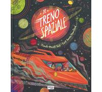 Il treno spaziale. Ediz. a colori