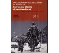 Il Trentino-Alto Adige/Südtirol nel XX secolo. Vol. 4: Espression