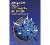 IL TRIANGOLO DEL POTERE. DALL'EGEMONIA DELL'OCCIDENTE AL NUOVO ORDINE MONDIALE