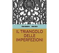 Il Triangolo Delle Imperfezioni di Anna Rizzo, Elisa Civallero, 2020, Indipend