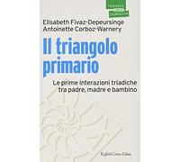 Il triangolo primario. Le prime interazioni triadiche tra padre, madre e bambino