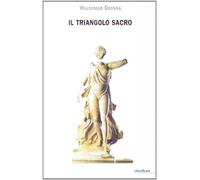 Il triangolo sacro - Deonna Waldemar