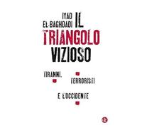 Il triangolo vizioso. Tiranni, terroristi e l'Occidente