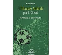 Il tribunale arbitrale per lo sport. Struttura e procedure
