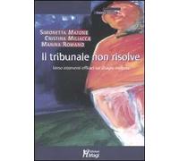 Il tribunale non risolve. Verso interventi efficaci sul disagio minorile