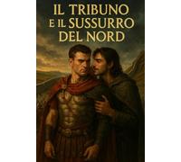 Il tribuno e il sussurro del nord