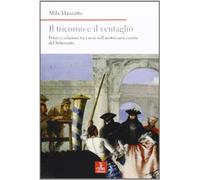 Il tricorno e il ventaglio. Poteri e relazioni tra i sessi nell'aristocrazia veneta del Settecento