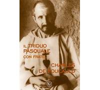 Il triduo pasquale con fratel Charles de Foucauld