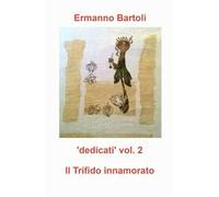 Il Trifido innamorato. "I fiori del bene". Dedicati