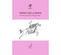 Il trionfo della morte: Atti del secondo convegno nazionale di NIMO