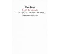 Il «Trionfo della morte» di Palermo. Un'allegoria della modernità