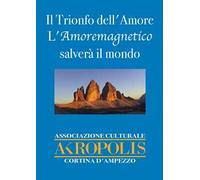 Il trionfo dell'amore. L'amore magnetico salverà il mondo