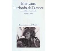 Il trionfo dell'amore. Testo francese a fronte