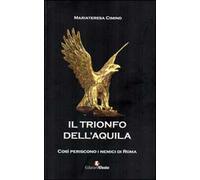 Il trionfo dell'Aquila. Così periscono i nemici di Roma