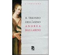 Il trionfo dell'asino - Ballarini Andrea