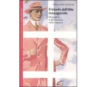 Il trionfo dell'élite manageriale. Oligarchia e democrazia nelle imprese