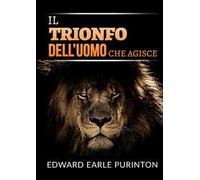 Il trionfo dell'uomo che agisce