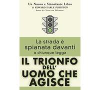 Libri Purinton Edward Earle - Il Trionfo Dell'uomo Che Agisce