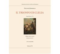 Il trionfo di Clelia. Napoli-Lisbona 1794 - 2019 - Edizioni ETS