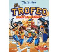 Il trofeo dell'amicizia. Ediz. illustrata