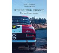 Il trofeo Ford di rallycross. Una realtà tutta italiana