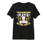 Il Trombone Before Loves Trombone Coffee Lover Trombone Maglietta Premium