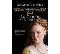 Il trono d'autunno. Il romanzo di Eleonora d'Aquitania