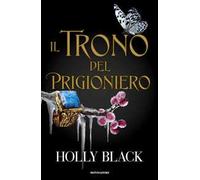 Libri Holly Black - Il Trono Del Prigioniero