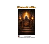 IL TRONO DEL SIDDHI VOLUME 7: Rituali Avanzati: Attivazioni, Formule, Protocolli Completi