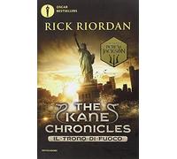 Il trono di fuoco. The Kane Chronicles (Vol. 2)