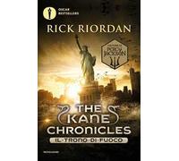 Il trono di fuoco. The Kane Chronicles. Vol. 2