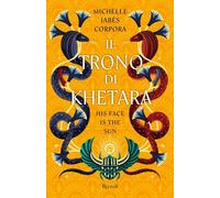 Libri Corpora Michelle Jabès - Il Trono Di Khetara. His Face Is The Sun