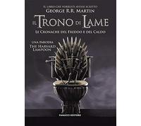 Il trono di lame. Le cronache del freddo e del caldo