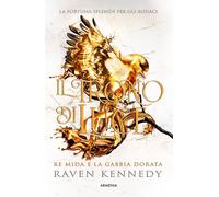 Il trono di luce. Re Mida e la gabbia dorata - Kennedy Raven
