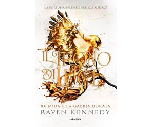 Il trono di luce. Re Mida e la gabbia dorata - Kennedy Raven