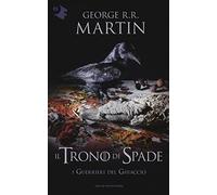 Il trono di spade. I guerrieri del ghiaccio (Vol. 10)