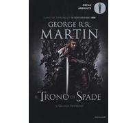 Il trono di spade. Libro primo delle Cronache del ghiaccio e del fuoco. Vol. 1: Il trono di spade-Il grande inverno