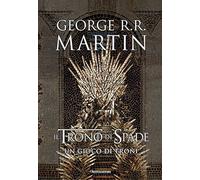 Il trono di spade. Un gioco di troni. Libro primo delle Cronache del ghiaccio e del fuoco
