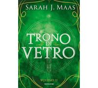 Il trono di vetro (Vol. 2) [Hardcover] [Nov 28, 2023] Maas, Sarah J.
