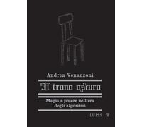 Il trono oscuro. Magia e potere nell'era degli algoritmi. Nuova ediz. [Paperback