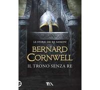 Il trono senza re. Le storie dei re sassoni